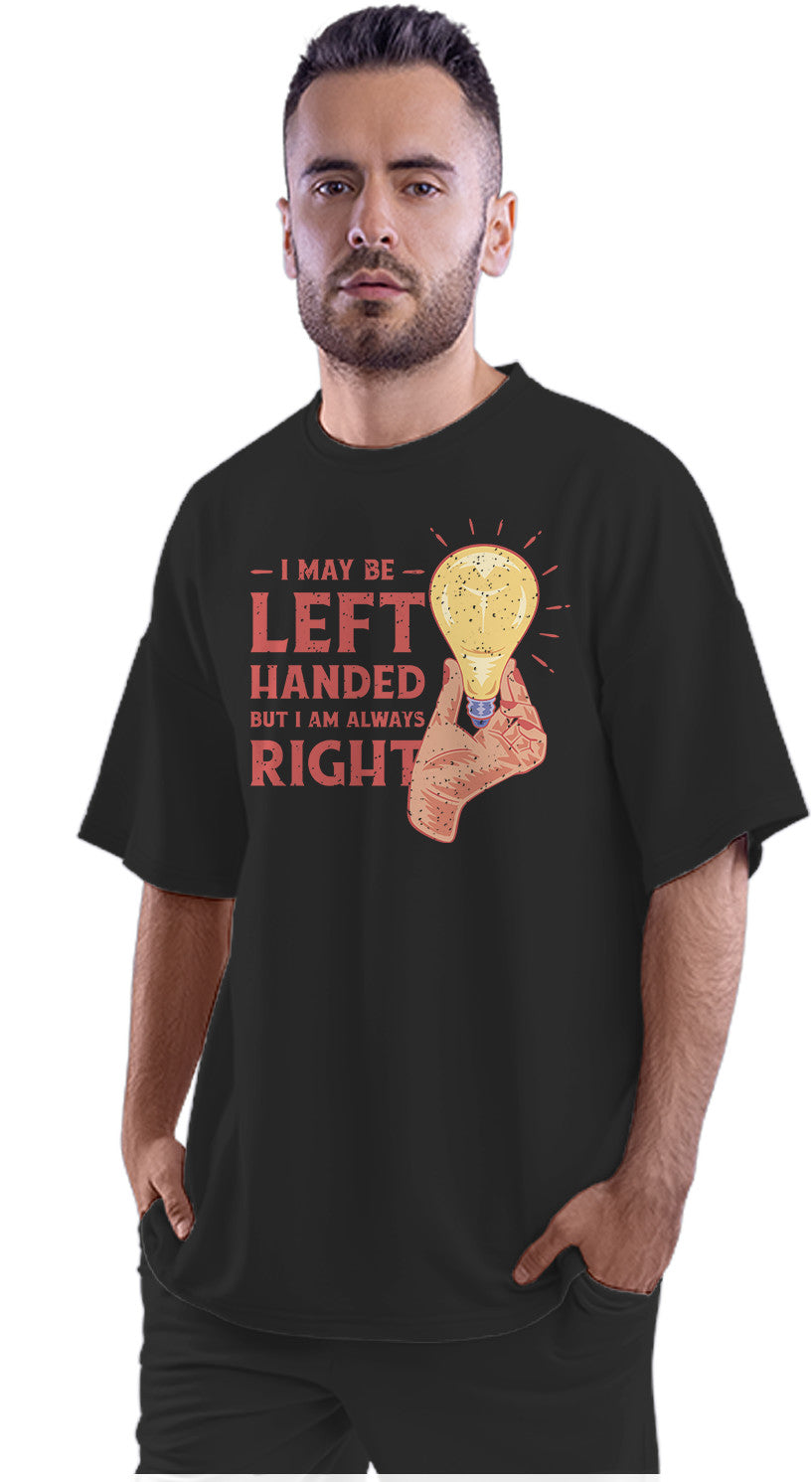 Left Handed Funny Quote Oversized Unisex T-shirt