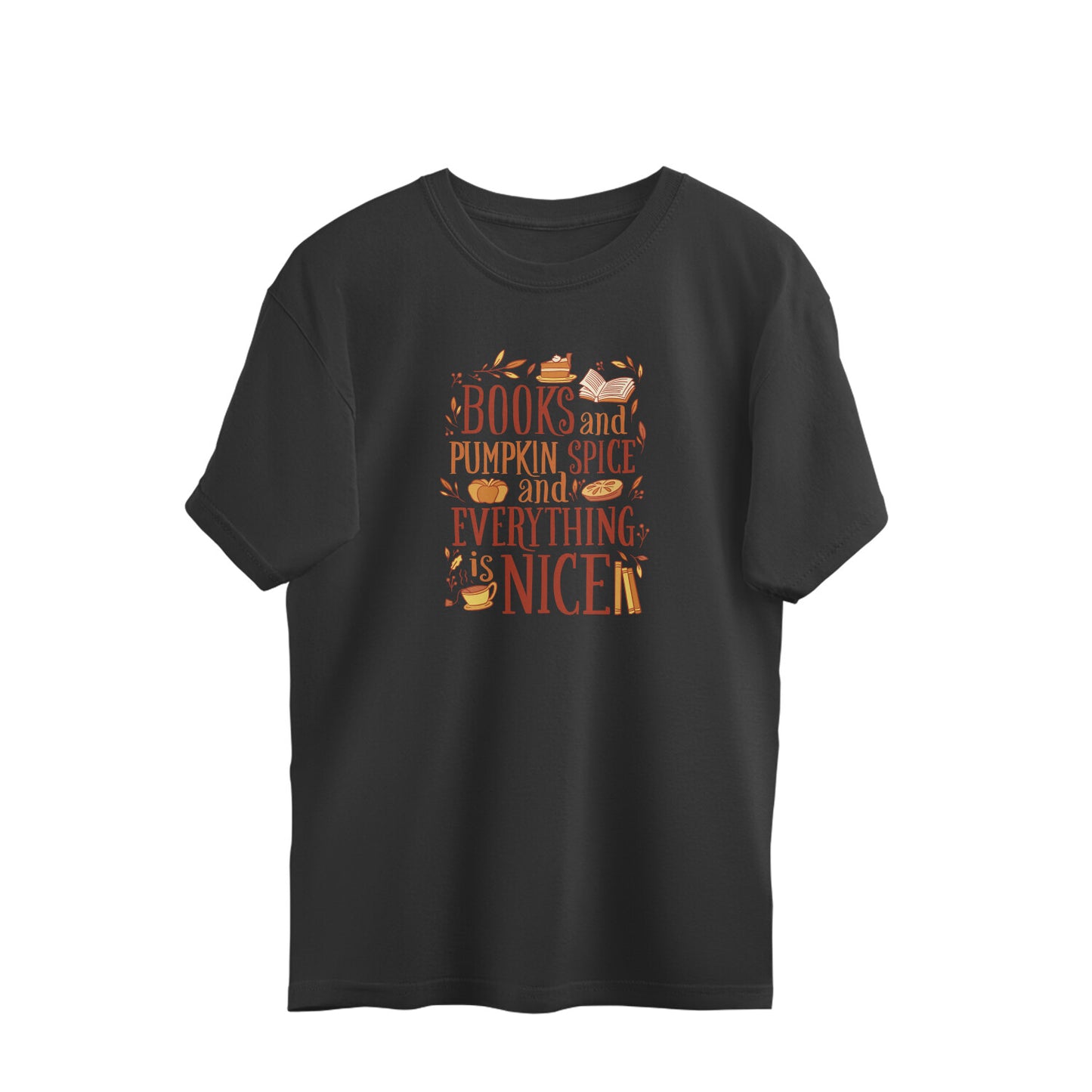 Books, Pumpkin Spice & Everything Nice Oversized Unisex T-shirt