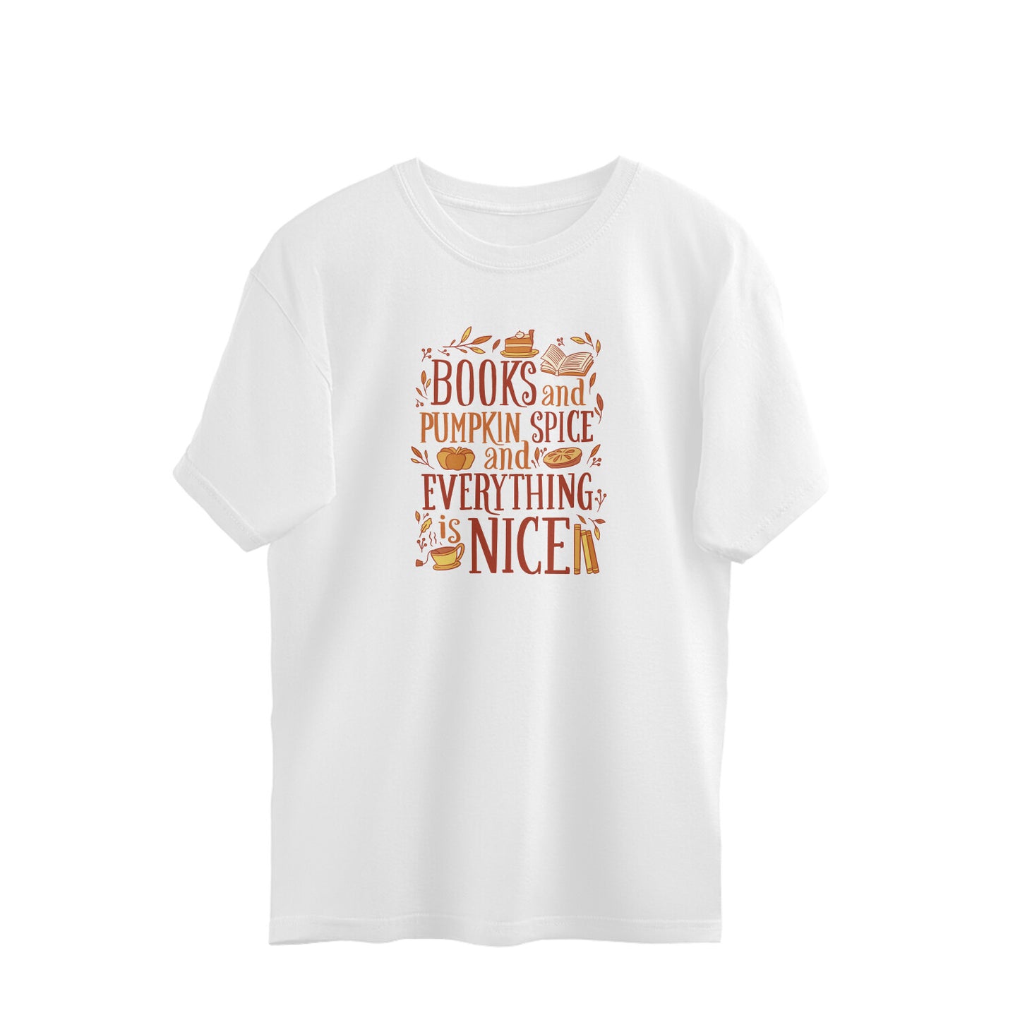 Books, Pumpkin Spice & Everything Nice Oversized Unisex T-shirt