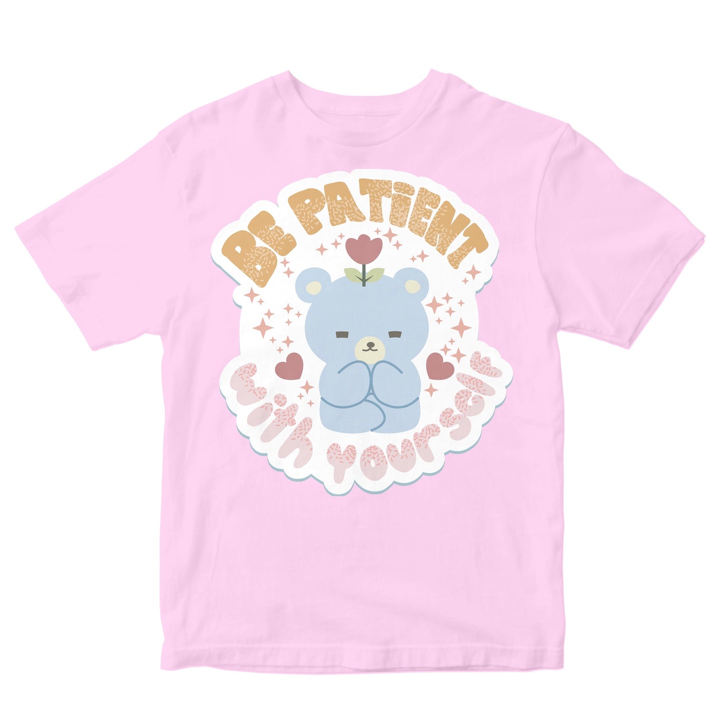 Be Patient With Yourself - Cute Teddy Bear Toddler