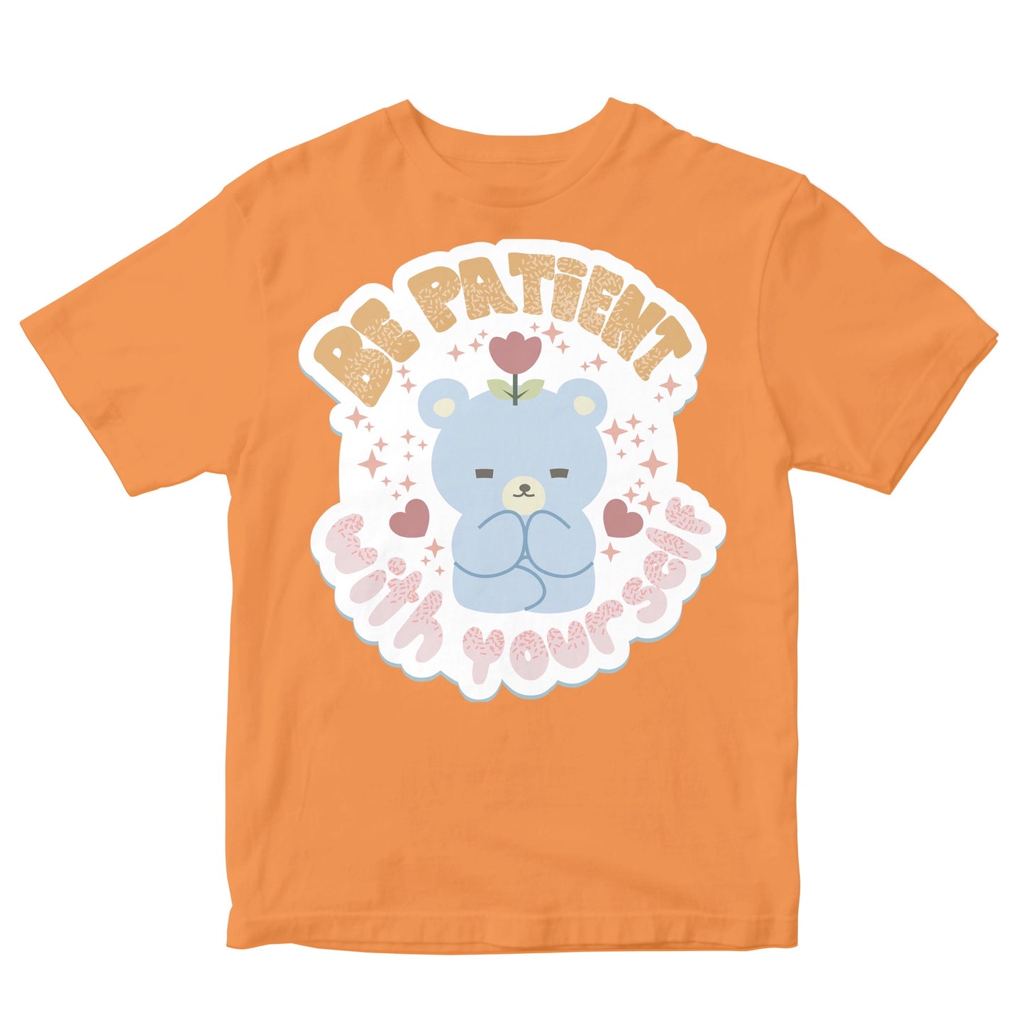 Be Patient With Yourself - Cute Teddy Bear Toddler