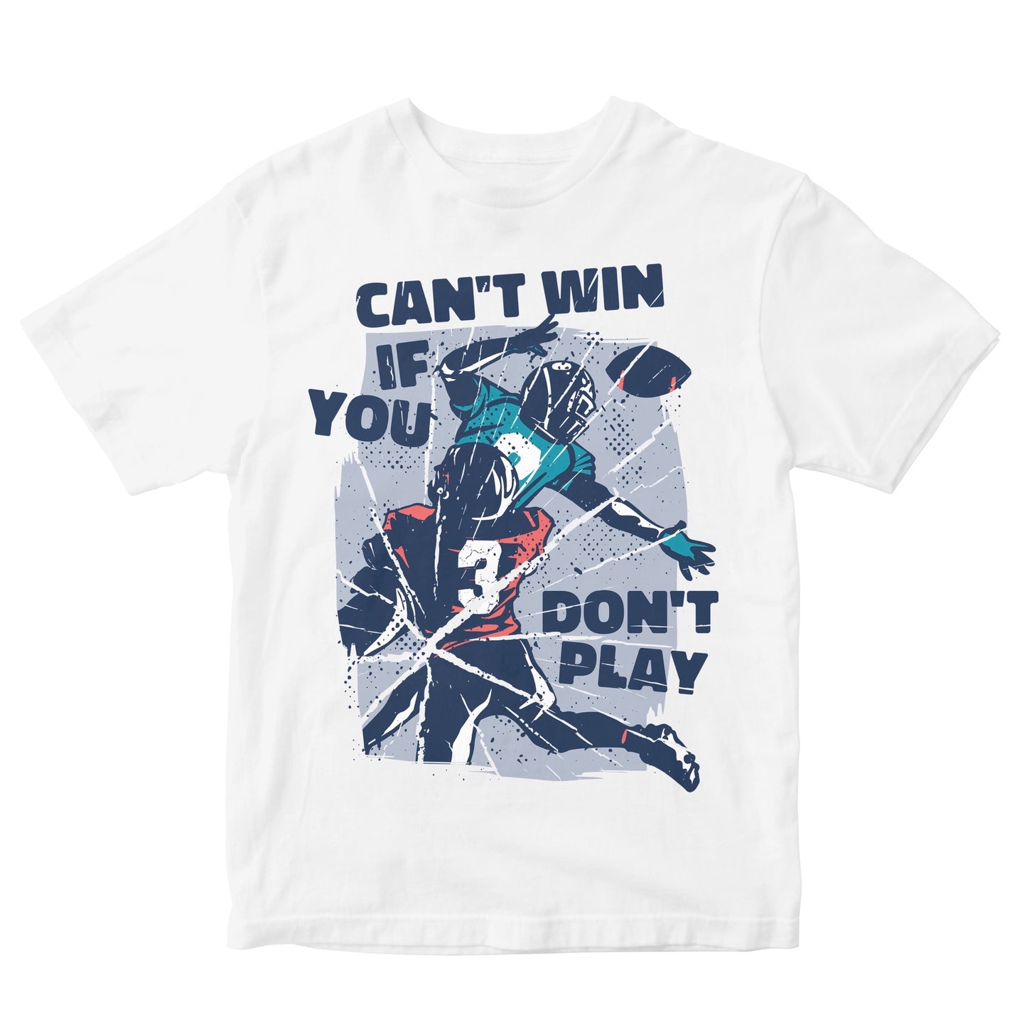 Can't Win If You Don't Play - American Football Quote Kids