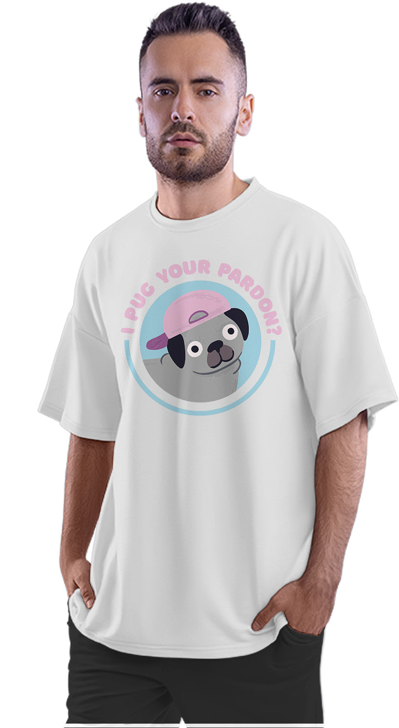 I Pug Your Pardon - Funny Word Play Dog Oversized Unisex T-shirt