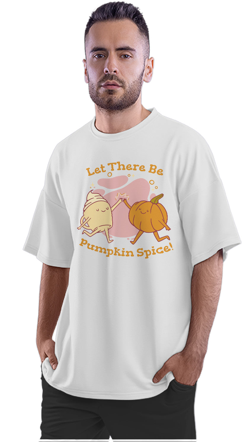 Let There Be Pumpkin Spice Oversized Unisex T-shirt