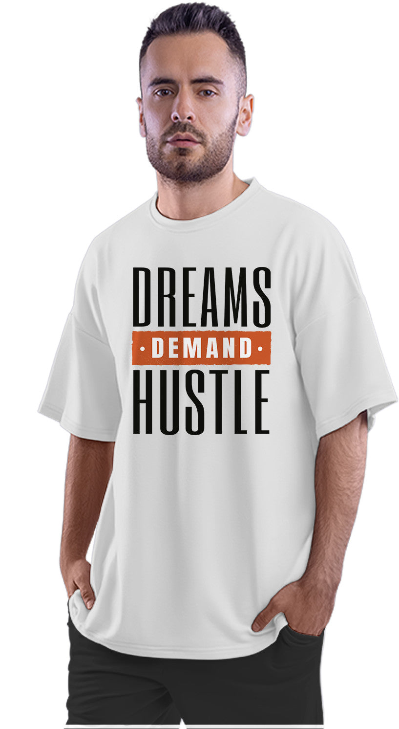 Dreams Demand Hustle Oversized Unisex T-shirt