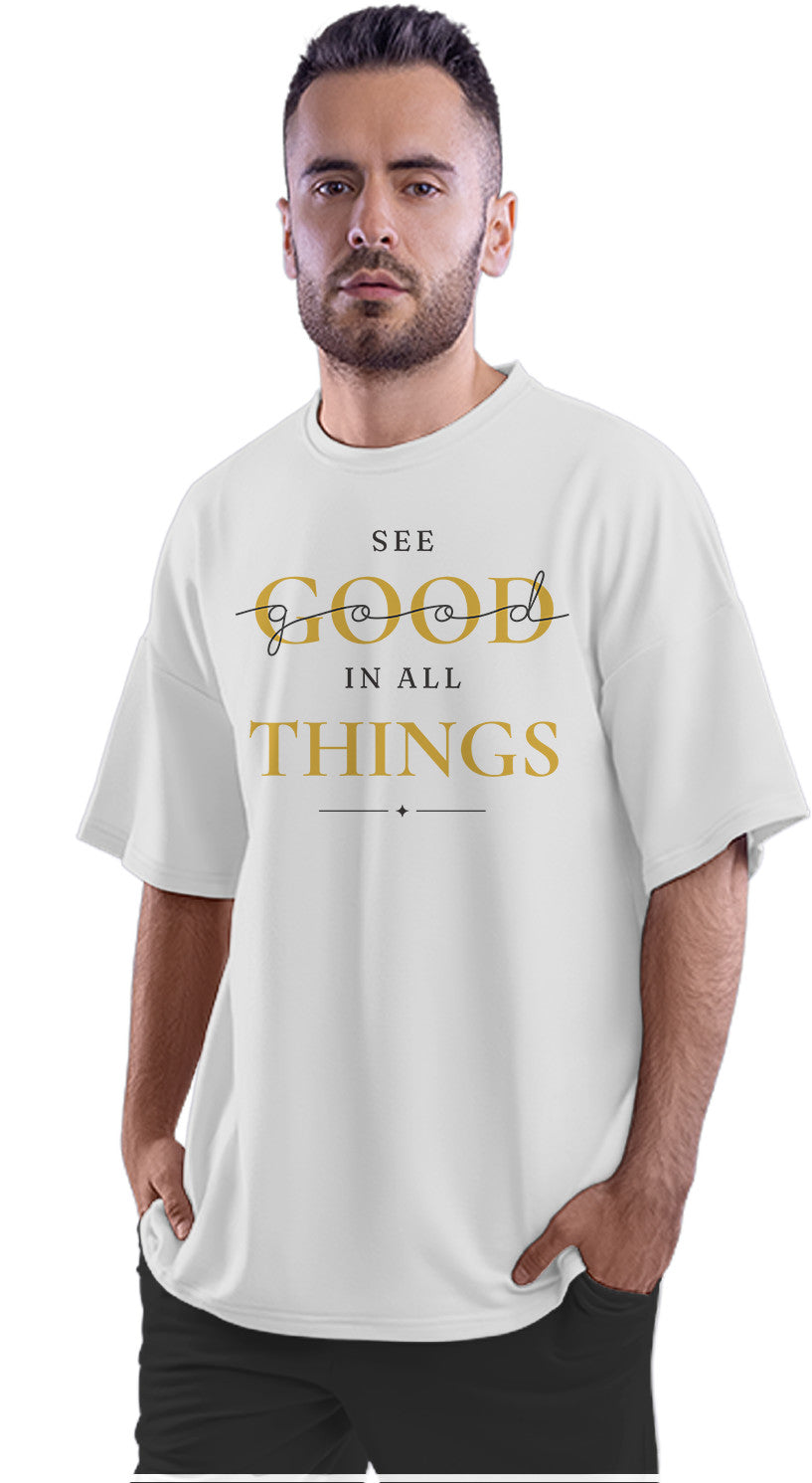 See Good In All Things - Quote Oversized Unisex T-shirt