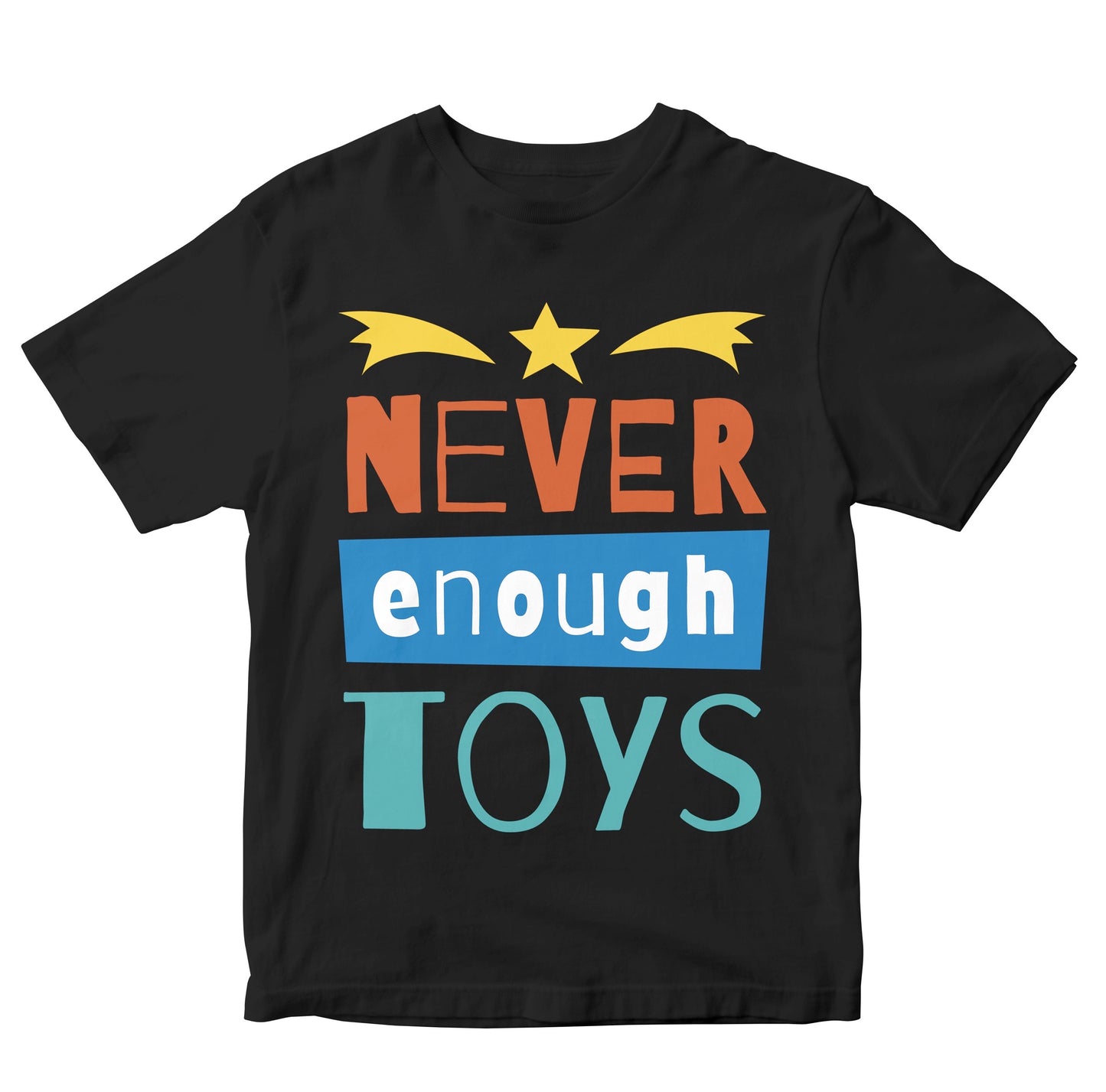 Never Enough Toys Kids