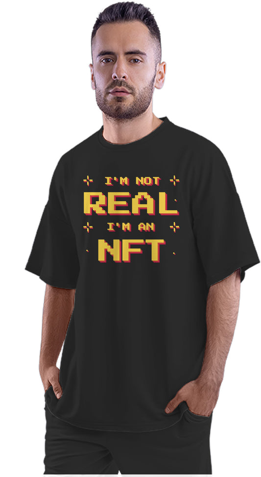 I'm Not Real, I'm An NFT Oversized Unisex T-shirt