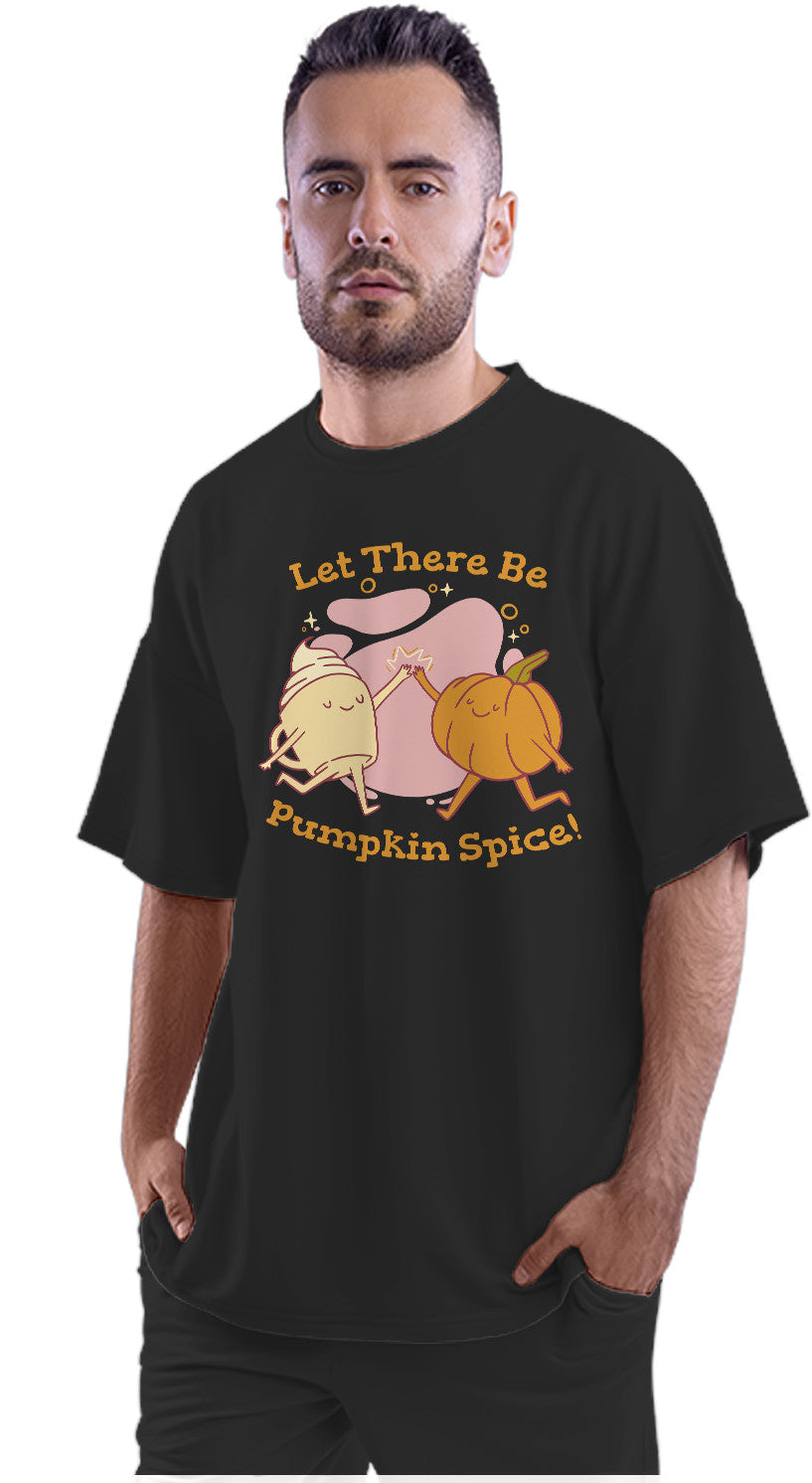 Let There Be Pumpkin Spice Oversized Unisex T-shirt
