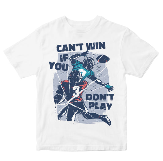 Can't Win If You Don't Play - American Football Quote Kids
