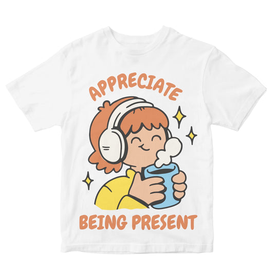 Appreciate Being Present Kids