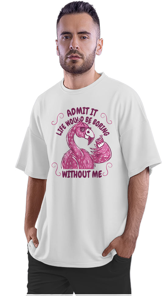 Not Boring - Funny Pink Flamingo Oversized Unisex T-shirt