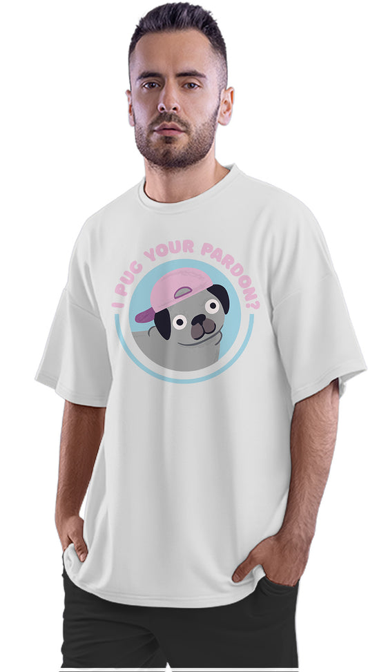 I Pug Your Pardon - Funny Word Play Dog Oversized Unisex T-shirt