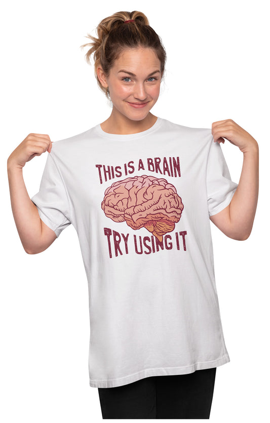 This Is A Brain, Try Using It Oversized Unisex T-shirt