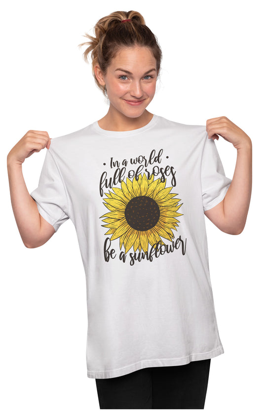 In A World Full Of Roses Be A Sunflower Oversized Unisex T-shirt