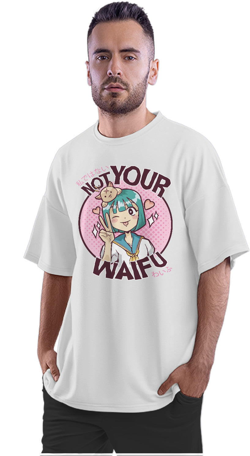 Not Your Waifu - Funny Anime Girl Oversized Unisex T-shirt