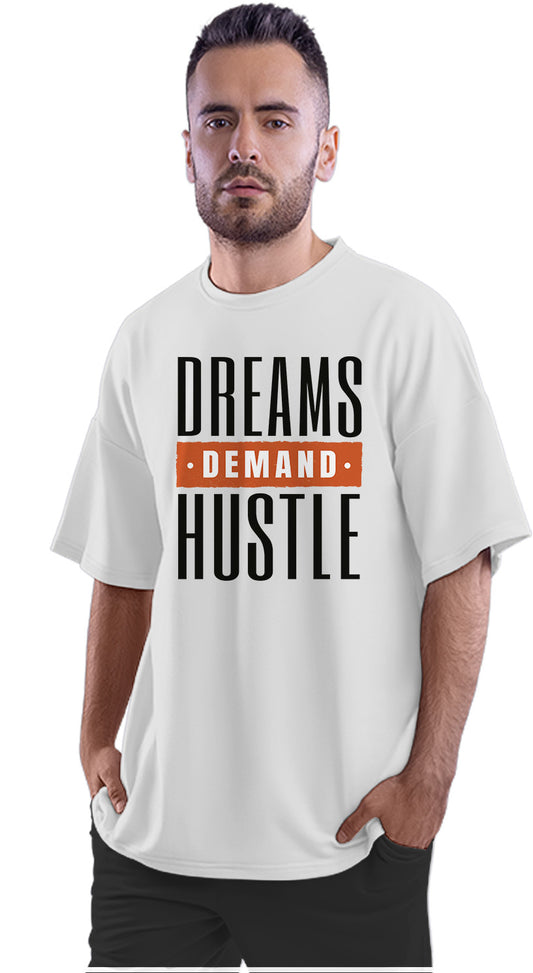 Dreams Demand Hustle Oversized Unisex T-shirt