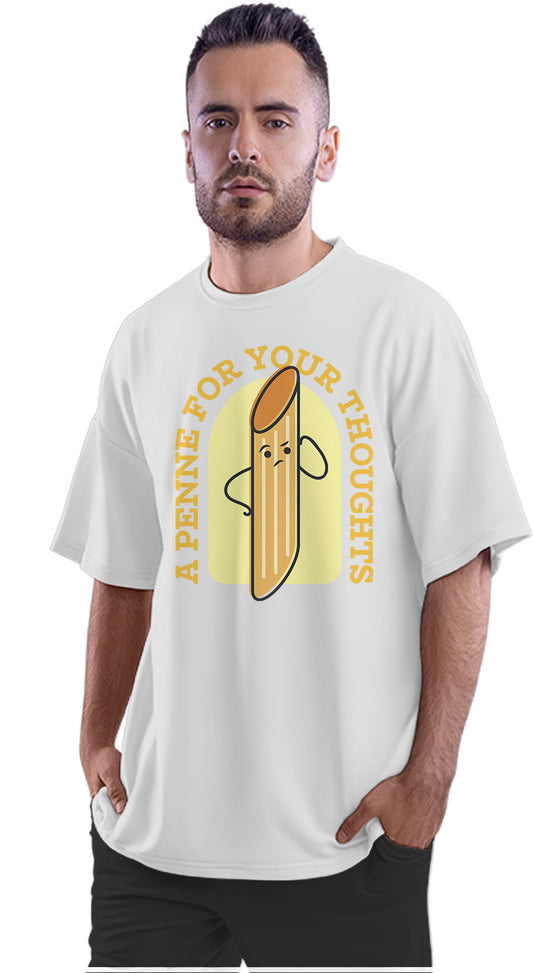 A Penne For Your Thoughts - Pasta Pun Oversized Unisex T-shirt