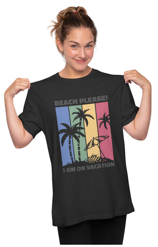 Beach Please - I'm On Vacation